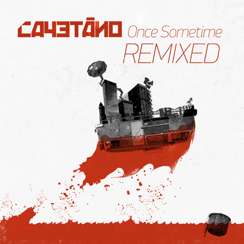 Cayetano – Once Sometime Remixed