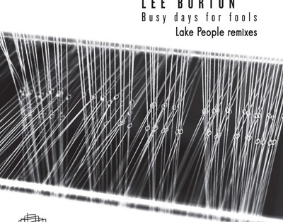 Lee Burton - Busy Days For Fools Lake People Remixes 400